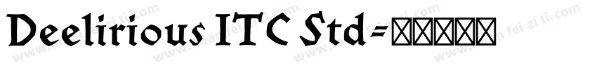 Deelirious ITC Std字体转换
